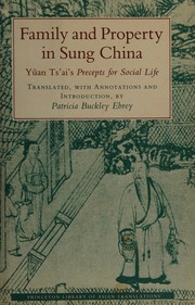 Family and property in Sung China : Yuan Tsai's Precepts for social life /