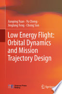 Low Energy Flight: Orbital Dynamics and Mission Trajectory Design /