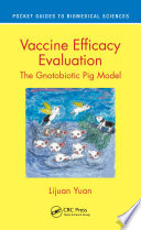 Vaccine efficacy evaluation : the gnotobiotic pig model /