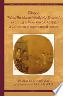 Zibuyu, What The Master Would Not Discuss, according to Yuan Mei (1716-1798) : a collection of supernatural stories /