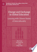 Change and Exchange in Global Education : Learning with Chinese Stories of Interculturality /