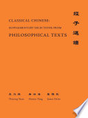 Classical Chinese : supplementary selections from philosophical texts : glossaries, analyses /
