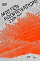 Matter aggregation : a design studio at UVA /