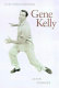 Gene Kelly : a life of dance and dreams /