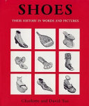 Shoes : their history in words and pictures /