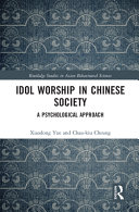 Idol worship in Chinese society : a psychological approach /