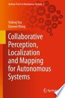 Collaborative Perception, Localization and Mapping for Autonomous Systems /