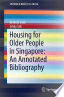 Housing for older people in Singapore : an annotated bibliography /