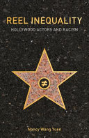 Reel inequality : Hollywood actors and racism /