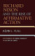 Richard Nixon and the rise of affirmative action : the pursuit of racial equality in an era of limits /