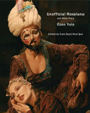 Unofficial Roxelana : and other plays /