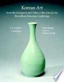 Korean art from the Gompertz and other collections in the Fitzwilliam Museum : a complete catalogue /