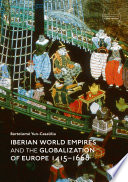 Iberian World Empires and the Globalization of Europe 1415-1668 /