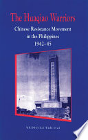 The Huaqiao warriors : Chinese resistance movement in the Philippines, 1942-45 /