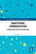 Smartphone communication : interactions in the app ecosystem /