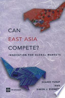 Can East Asia compete? : innovation for global markets /