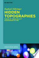 Hidden topographies : traces of urban reality in dystopian fiction /