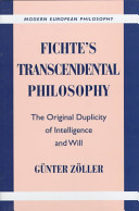 Fichte's transcendental philosophy : the original duplicity of intelligence and will /