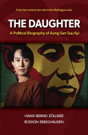 The daughter : a political biography of Aung San Suu Kyi /