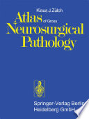 Atlas of gross neurosurgical pathology /