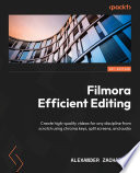 FILMORA 11 EFFICIENT EDITING : create high-quality videos for any discipline from scratch using ... chroma keys, split screens, and audio /