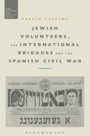 Jewish volunteers, the international brigades and the Spanish Civil War /
