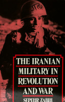 The Iranian military in revolution and war /