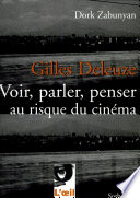 Gilles Deleuze : voir, parler, penser au risque du cinéma /