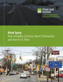 Blind spots : how unhealthy corridors harm communities and how to fix them /