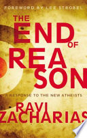 The end of reason : a response to the new atheists /