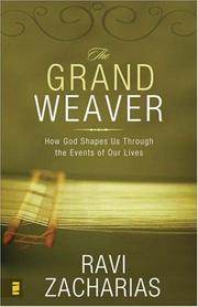 The grand weaver : how God shapes us through the events of our lives /
