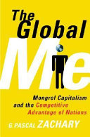 The global me : new cosmopolitans and the competitive edge--picking globalism's winners and losers /