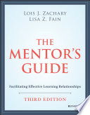 The mentor's guide : facilitating effective learning relationships /