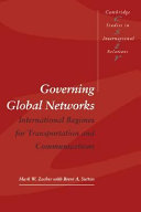 Governing global networks : international regimes for transportation and communications /