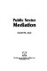 Public sector mediation /