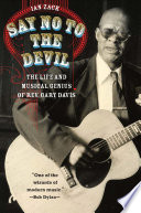 Say No to the devil : the life and musical genius of Rev. Gary Davis /