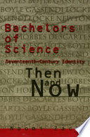 Bachelors of science : seventeenth-century identity, then and now /