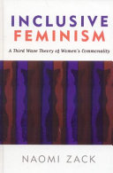 Inclusive feminism : a third wave theory of women's commonality /