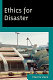 Ethics for disaster /