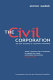 The civil corporation : the new economy of corporate citizenship /