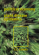 On the political economy of plant disease epidemics : capita selecta in historical epidemiology /