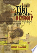 The lost tiki palaces of Detroit : stories /