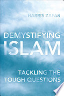 Demystifying Islam : tackling the tough questions /
