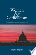 Women and Catholicism : Gender, Communion, and Authority /