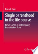Single parenthood in the life course : Family Dynamics and Inequality in the Welfare State /