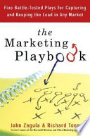 The marketing playbook : five battle-tested plays for capturing and keeping the lead in any market /