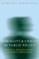 Ambiguity and choice in public policy : political decision making in modern democracies /