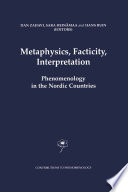 Metaphysics, Facticity, Interpretation : Phenomenology in the Nordic Countries /