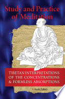 Study and practice of meditation : Tibetan interpretations of the concentrations and formless absorptions /