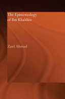 The epistemology of Ibn Khaldun /